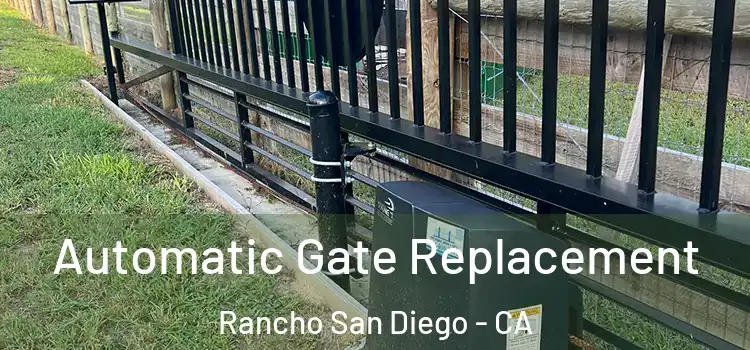  Automatic Gate Replacement Rancho San Diego - CA