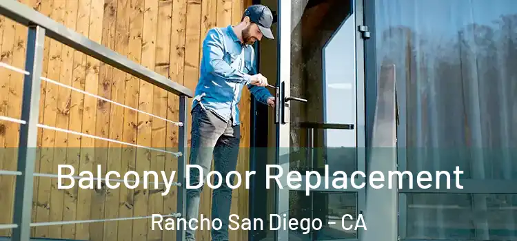  Balcony Door Replacement Rancho San Diego - CA