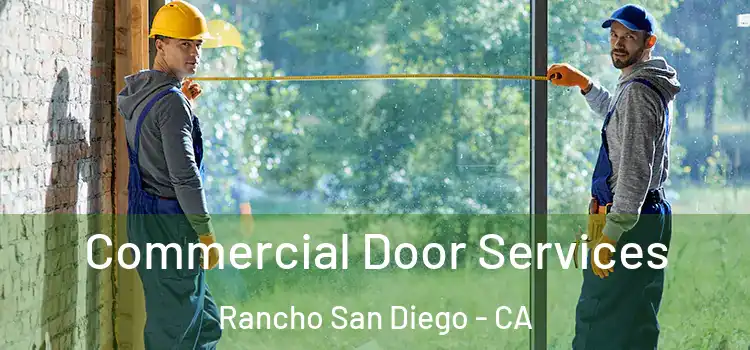 Commercial Door Services Rancho San Diego - CA