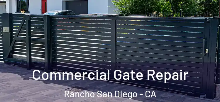 Commercial Gate Repair Rancho San Diego - CA