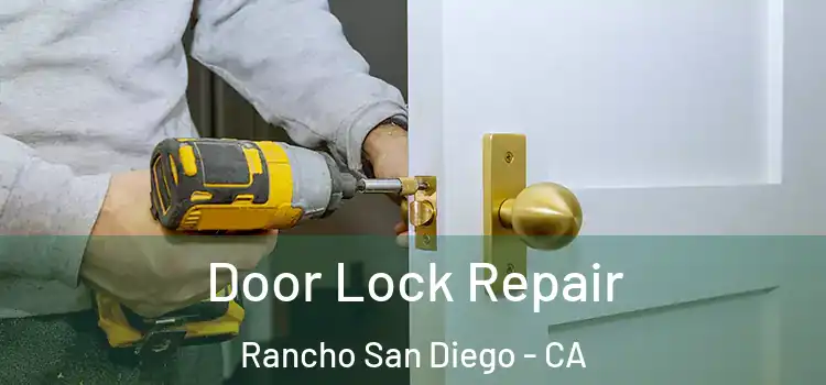 Door Lock Repair Rancho San Diego - CA