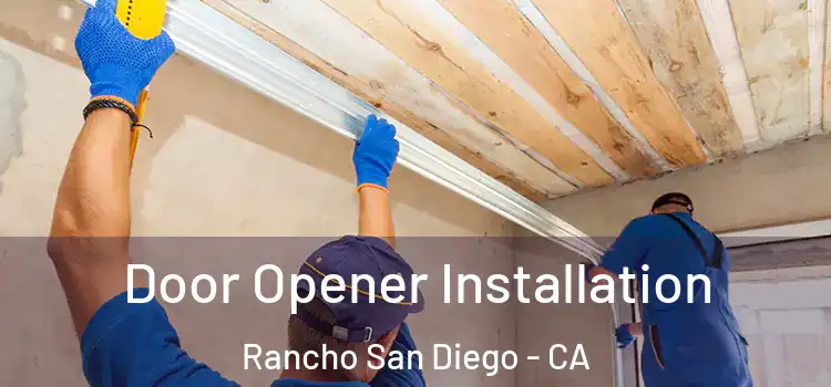Door Opener Installation Rancho San Diego - CA