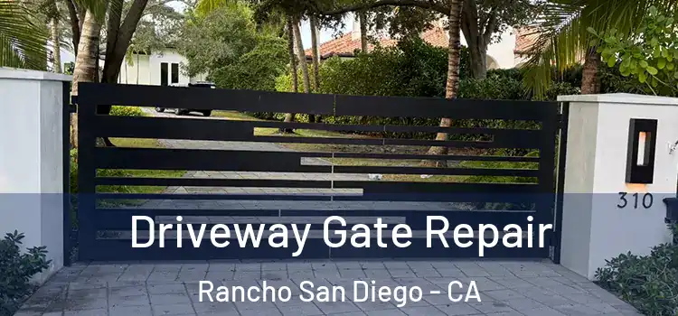 Driveway Gate Repair Rancho San Diego - CA