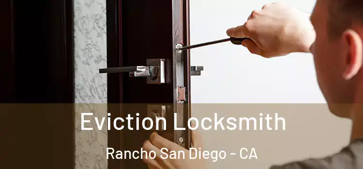  Eviction Locksmith Rancho San Diego - CA