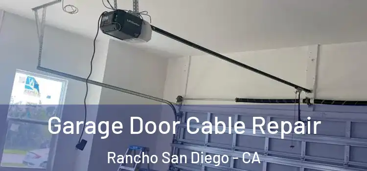  Garage Door Cable Repair Rancho San Diego - CA