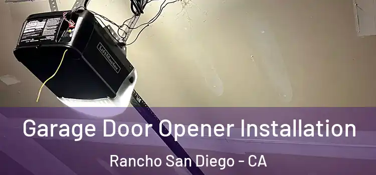  Garage Door Opener Installation Rancho San Diego - CA