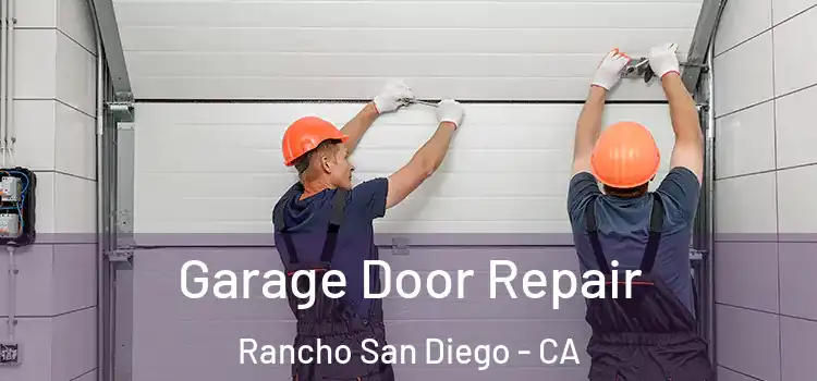 Garage Door Repair Rancho San Diego - CA