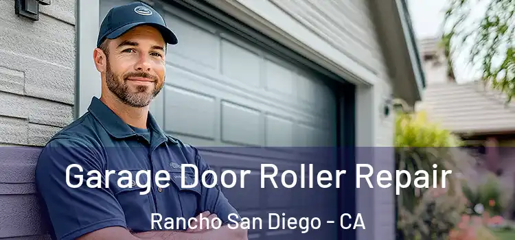  Garage Door Roller Repair Rancho San Diego - CA