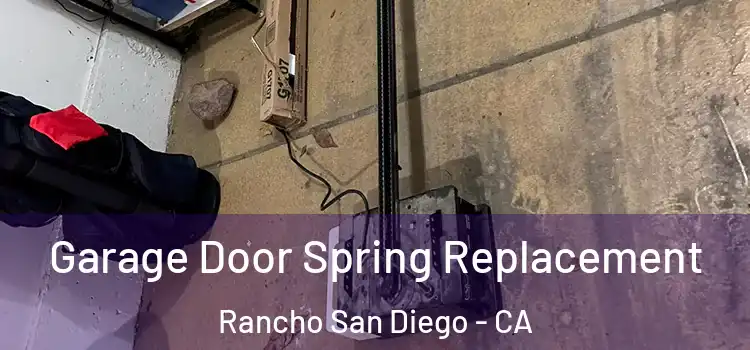  Garage Door Spring Replacement Rancho San Diego - CA