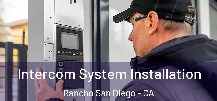  Intercom System Installation Rancho San Diego - CA