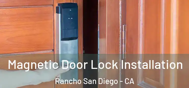  Magnetic Door Lock Installation Rancho San Diego - CA