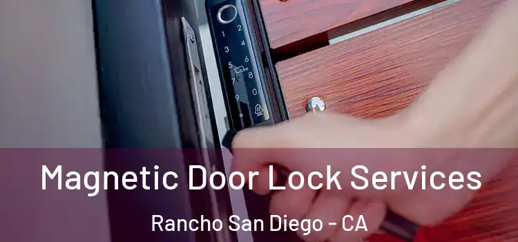 Magnetic Door Lock Services Rancho San Diego - CA