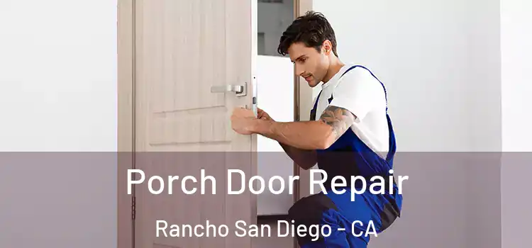  Porch Door Repair Rancho San Diego - CA