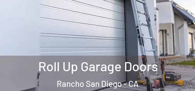  Roll Up Garage Doors Rancho San Diego - CA