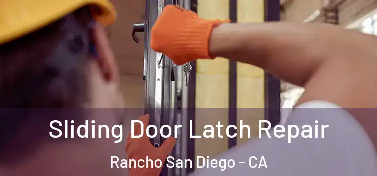 Sliding Door Latch Repair Rancho San Diego - CA