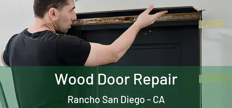  Wood Door Repair Rancho San Diego - CA